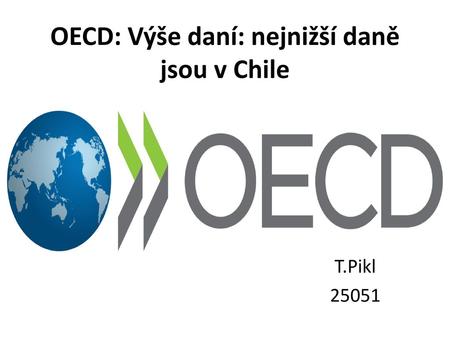 OECD: Výše daní: nejnižší daně jsou v Chile