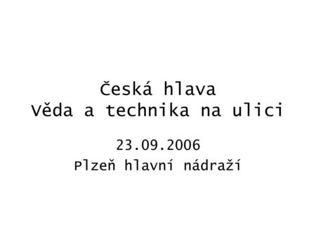 Česká hlava Věda a technika na ulici