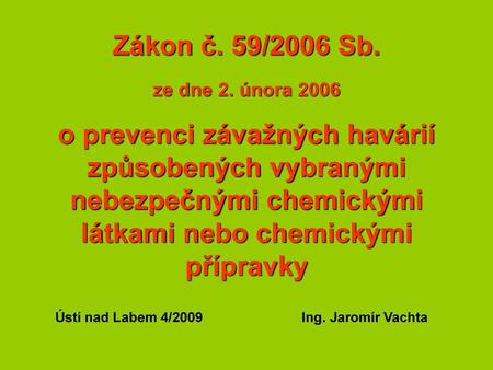 Ústí nad Labem 4/2009 Ing. Jaromír Vachta