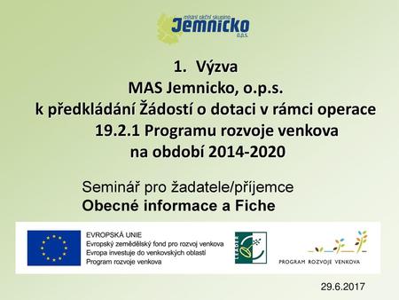 Výzva MAS Jemnicko, o.p.s. k předkládání Žádostí o dotaci v rámci operace 19.2.1 Programu rozvoje venkova na období 2014-2020 Seminář pro žadatele/příjemce.