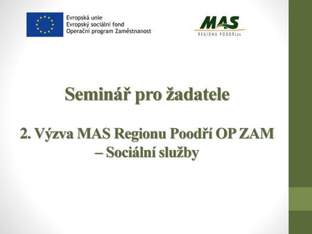 Program semináře Představení výzvy Podporované aktivity Indikátory