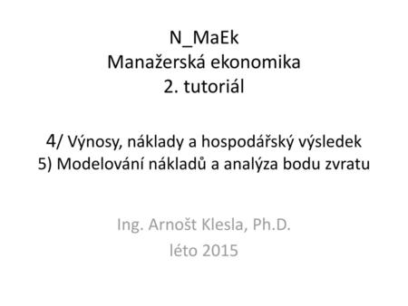 Ing. Arnošt Klesla, Ph.D. léto 2015