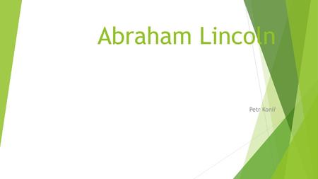 Abraham Lincoln Petr Koníř.