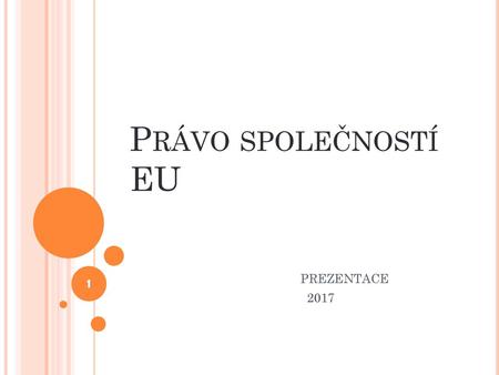 Právo společností EU PREZENTACE 2017.