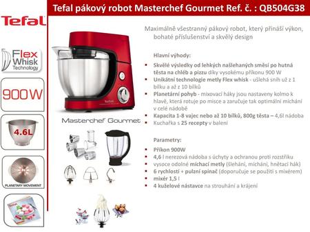 Tefal pákový robot Masterchef Gourmet Ref. č. : QB504G38