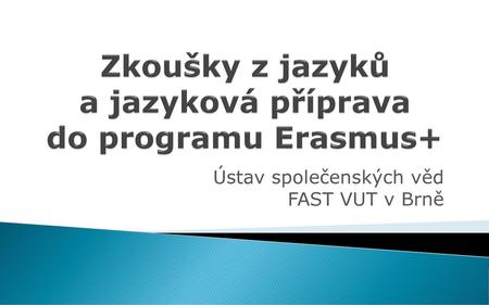 Zkoušky z jazyků a jazyková příprava do programu Erasmus+