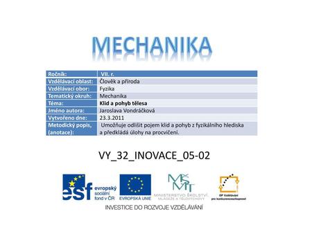 Mechanika VY_32_INOVACE_05-02 Ročník: VII. r. Vzdělávací oblast: