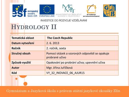 Hydrology II Tematická oblast The Czech Republic Datum vytvoření 