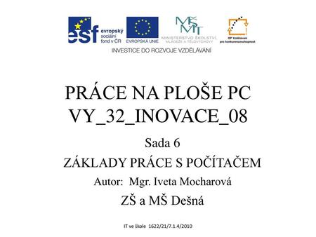 PRÁCE NA PLOŠE PC VY_32_INOVACE_08