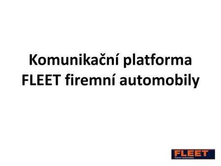 Komunikační platforma FLEET firemní automobily