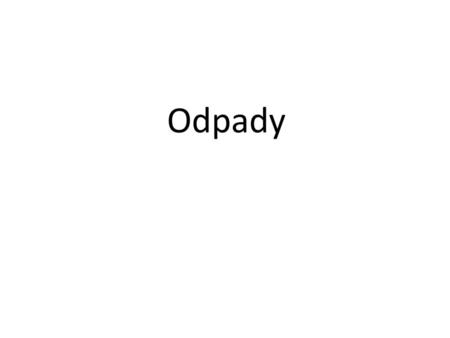 Odpady.