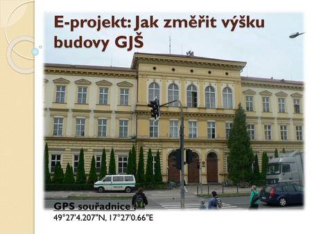 E-projekt: Jak změřit výšku budovy GJŠ