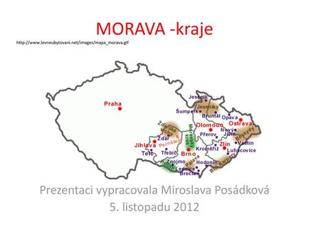 Prezentaci vypracovala Miroslava Posádková 5. listopadu 2012
