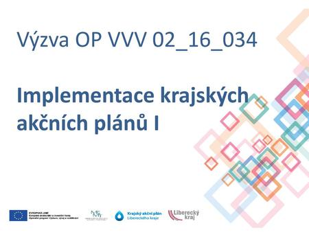 Výzva OP VVV 02_16_034 Implementace krajských akčních plánů I.