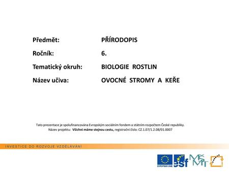 Tematický okruh: BIOLOGIE ROSTLIN Název učiva: OVOCNÉ STROMY A KEŘE
