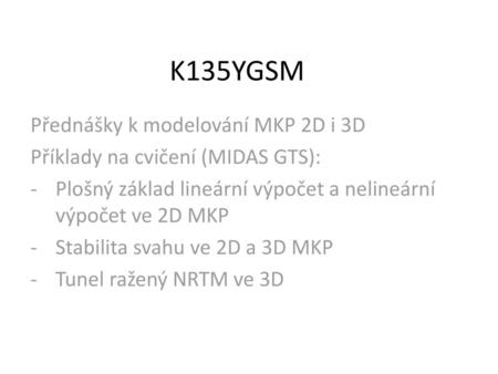 K135YGSM Přednášky k modelování MKP 2D i 3D