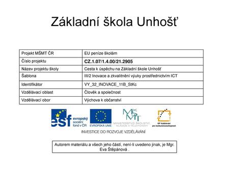 Základní škola Unhošť CZ.1.07/1.4.00/ Projekt MŠMT ČR