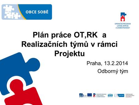 Plán práce OT,RK a Realizačních týmů v rámci Projektu