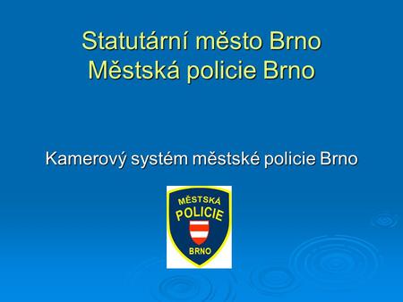 Statutární město Brno Městská policie Brno