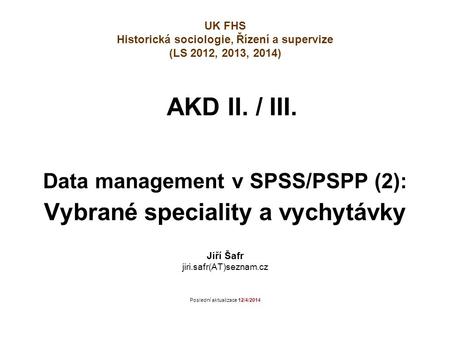 UK FHS Historická sociologie, Řízení a supervize (LS 2012, 2013, 2014)