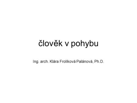 Ing. arch. Klára Frolíková Palánová, Ph.D.