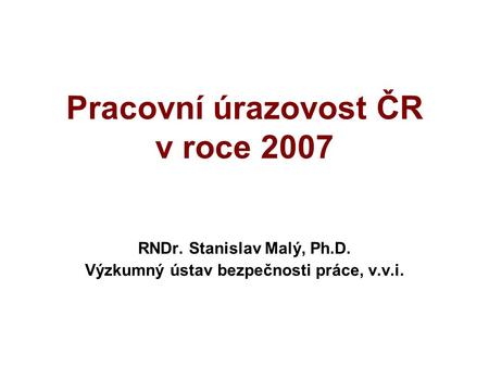 Pracovní úrazovost ČR v roce 2007