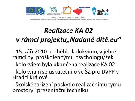 Realizace KA 02 v rámci projektu„Nadané dítě.eu“