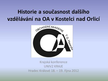 Historie a současnost dalšího vzdělávání na OA v Kostelci nad Orlicí