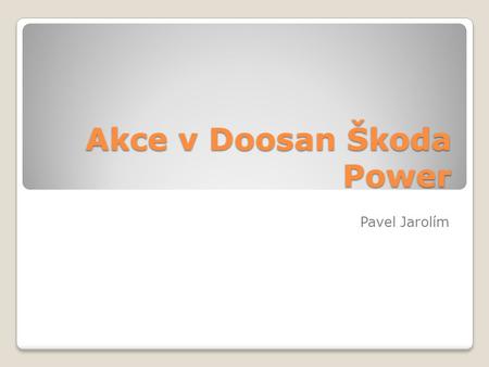 Akce v Doosan Škoda Power