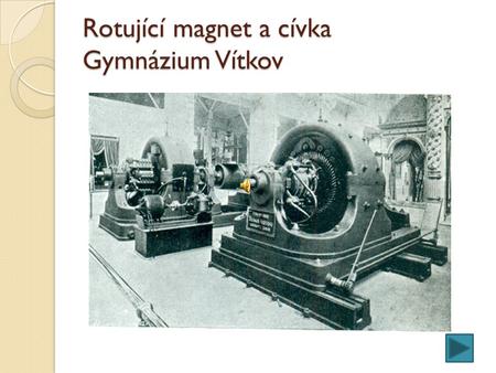 Rotující magnet a cívka Gymnázium Vítkov