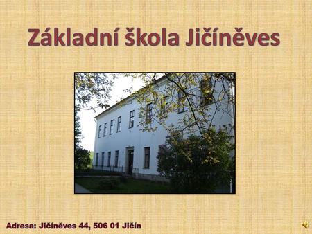 Základní škola v Jičíněvsi byla postavena v roce 1887. Ve školní kronice jsou zaznamenávány události od roku 1939. Školní události jsou v kronice pravidelně.
