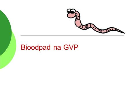 Bioodpad na GVP.