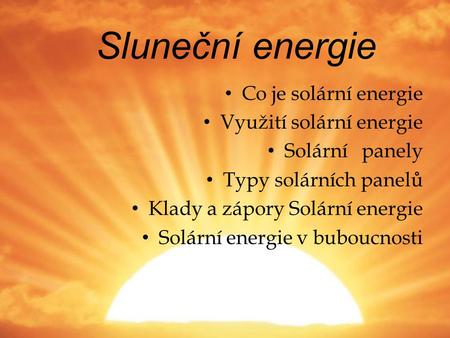 Sluneční energie Co je solární energie Využití solární energie