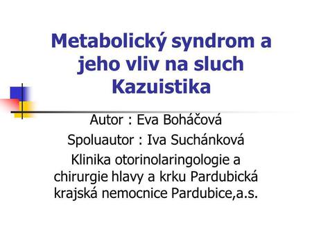 Metabolický syndrom a jeho vliv na sluch Kazuistika