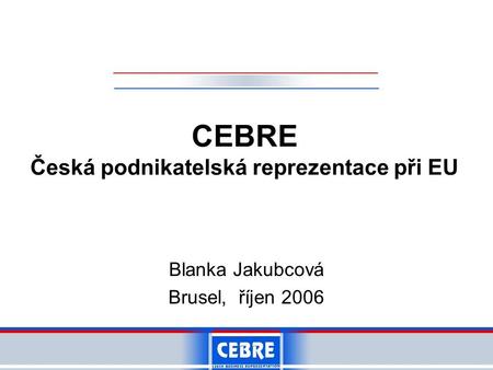 CEBRE Česká podnikatelská reprezentace při EU