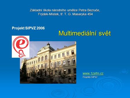 Multimediální svět Projekt SIPVZ 2006