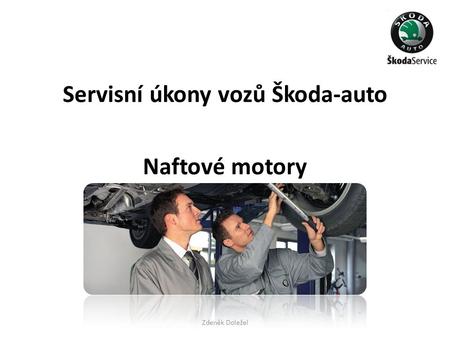 Servisní úkony vozů Škoda-auto Naftové motory