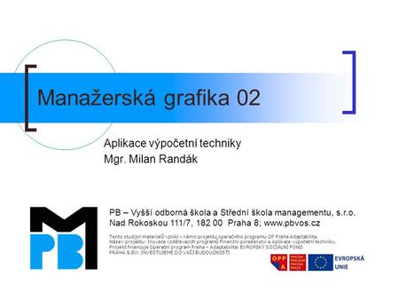 Aplikace výpočetní techniky Mgr. Milan Randák