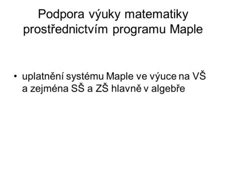 Podpora výuky matematiky prostřednictvím programu Maple