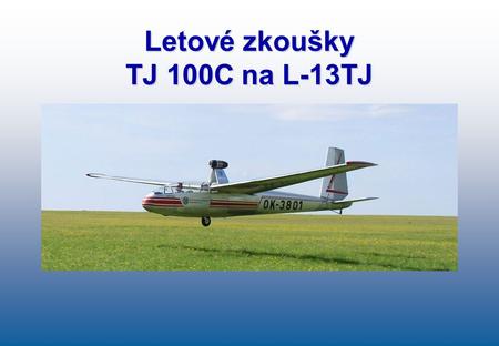 Letové zkoušky TJ 100C na L-13TJ