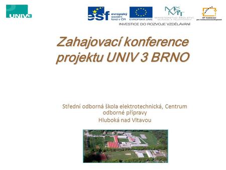 Zahajovací konference projektu UNIV 3 BRNO