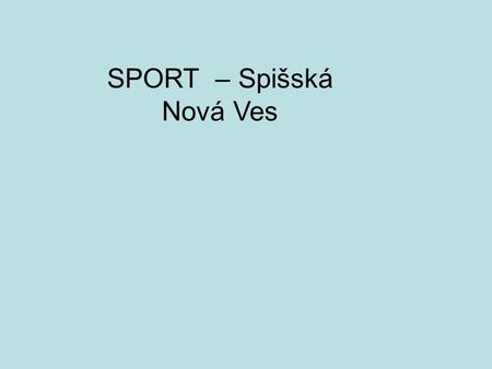 SPORT – Spišská Nová Ves