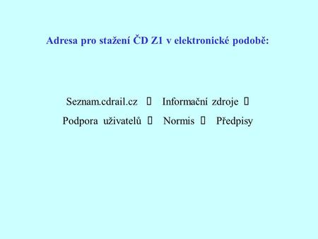 Adresa pro stažení ČD Z1 v elektronické podobě:
