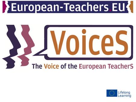VOICE of European TeacherS (VOICES) je partnerská síť, která spojuje akademické pracovníky, učitele z praxe, studenty učitelských oborů a instituce, které.