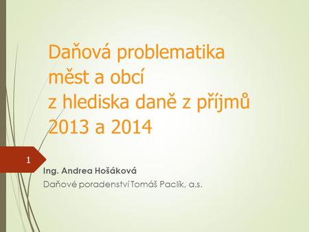 Ing. Andrea Hošáková Daňové poradenství Tomáš Paclík, a.s.