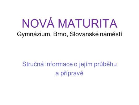 NOVÁ MATURITA Gymnázium, Brno, Slovanské náměstí