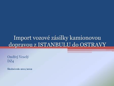 Import vozové zásilky kamionovou dopravou z ISTANBULU do OSTRAVY