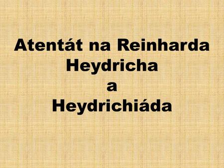 Atentát na Reinharda Heydricha a Heydrichiáda