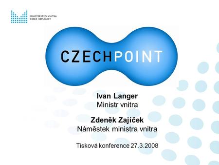 Ivan Langer Ministr vnitra Zdeněk Zajíček Náměstek ministra vnitra Tisková konference 27.3.2008.