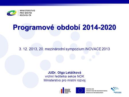 Programové období , 20. mezinárodní sympozium INOVACE JUDr